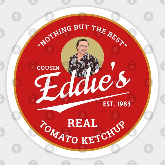 Cousin Eddie's Real Tomato Ketchup Est. 1983 Sticker by BodinStreet